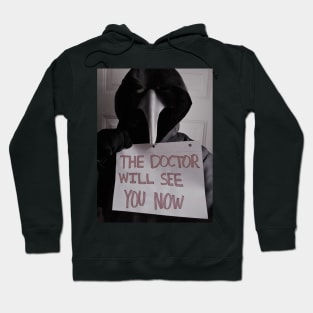 The Doctor Will See You Now Hoodie